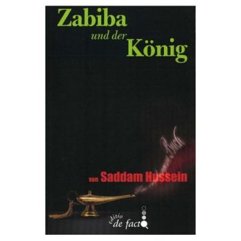 Zabiba und der König. Das verborgene Buch von Saddam Hussein